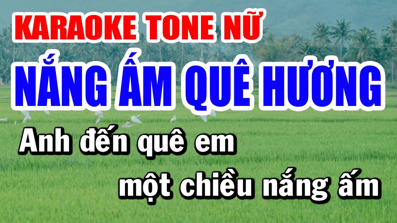 Nắng Ấm Quê Hương Karaoke Tone Nữ Beat Chuẩn Dễ Hát Nhất