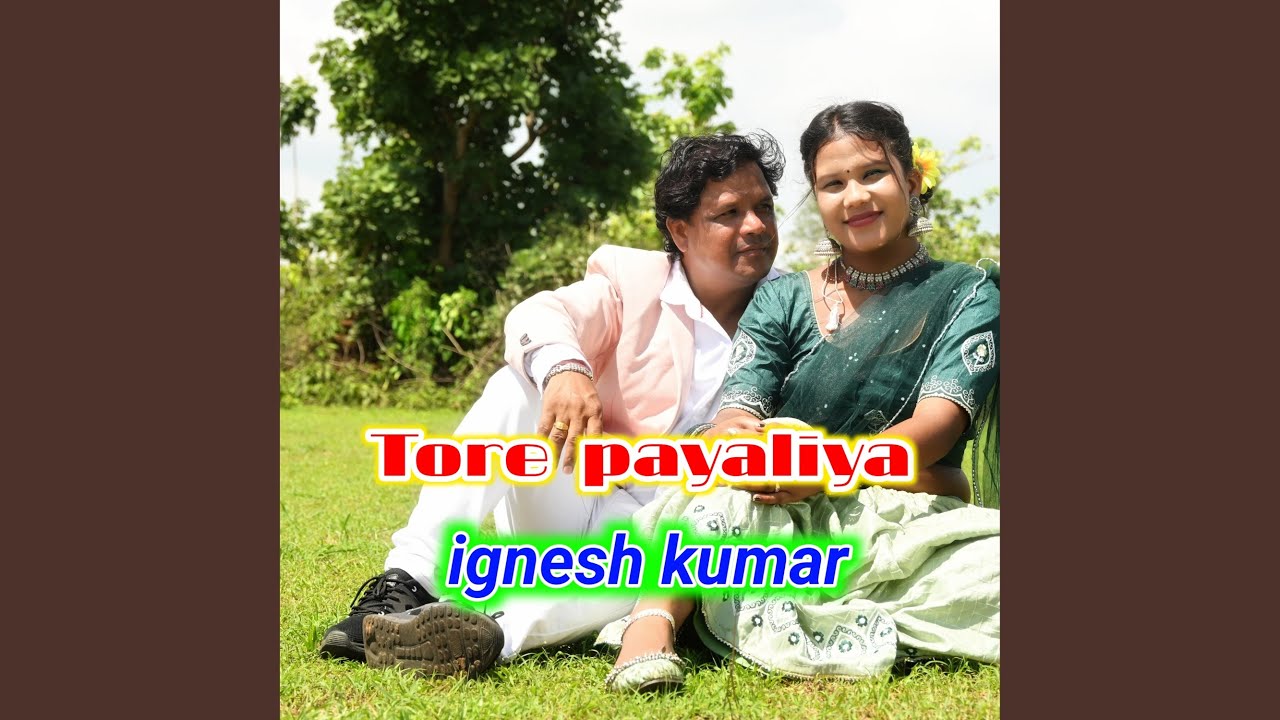 Tore Payaliya (Nagpuri)