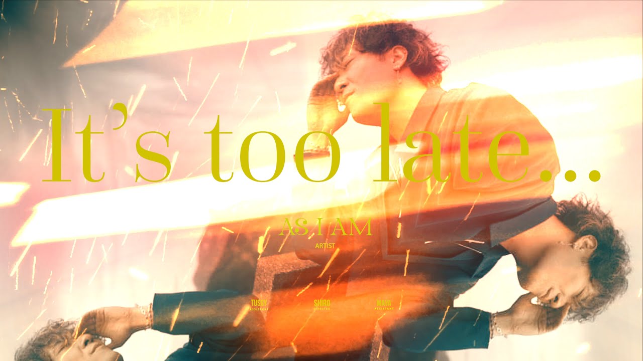 AS I AM - It's too late... | Official  Music Video