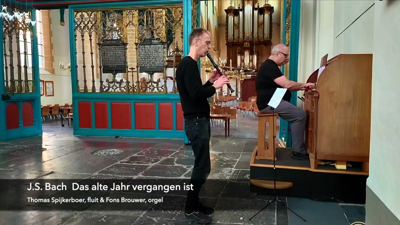 Bach: Das alte Jahr vergangen ist - Thomas Spijkerboer, recorder & Fons Brouwer, Axsen organ, Weesp