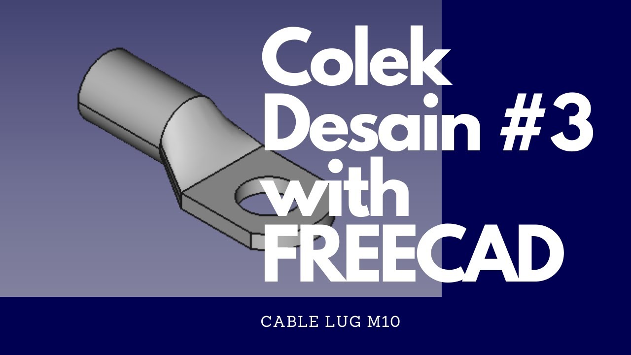 Colek Desain #3 : Design Cable Lug M10 with FreeCAD