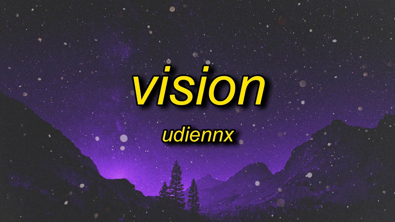 UdieNnx, HXVSAGE - VISION