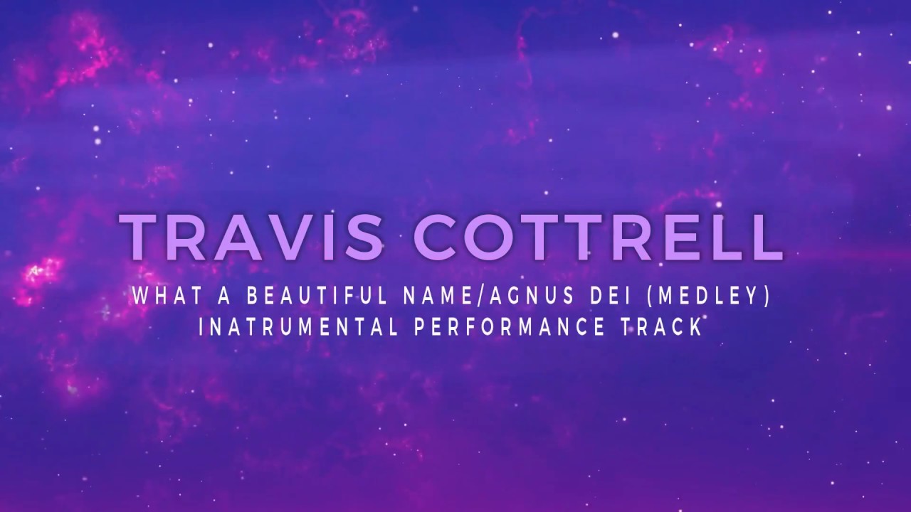 Travis Cottrell - What A Beautiful Name/Agnus Dei (Medley) - Instrumental Track with Lyrics