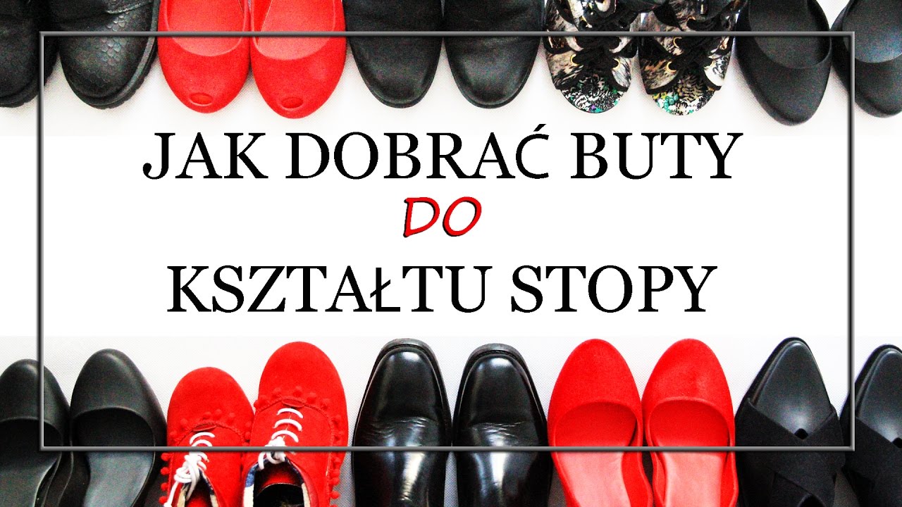 JAK DOBRAĆ BUTY DO KSZTALTU STOPY | MODOWE TRIKI, KTÓRE MUSISZ ZNAĆ!