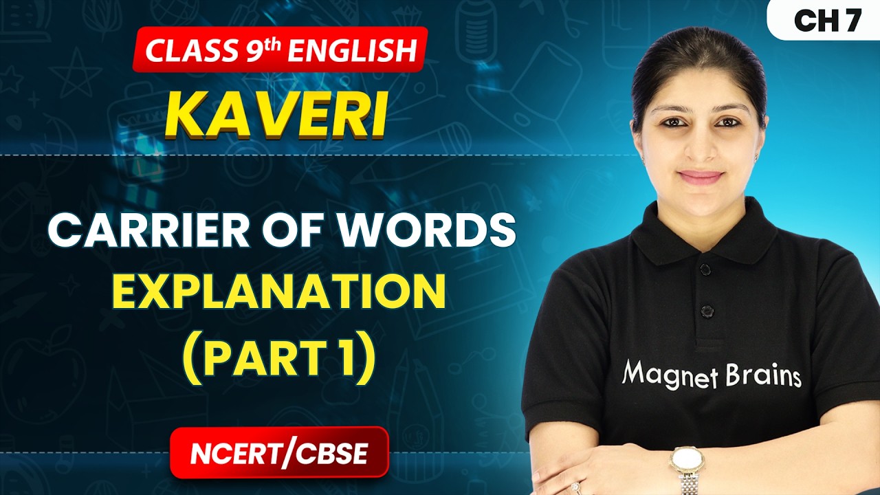 Carrier of Words - Explanation (Part 1) | Class 9th English (Kaveri) | Chapter 7 | CBSE 2026-27