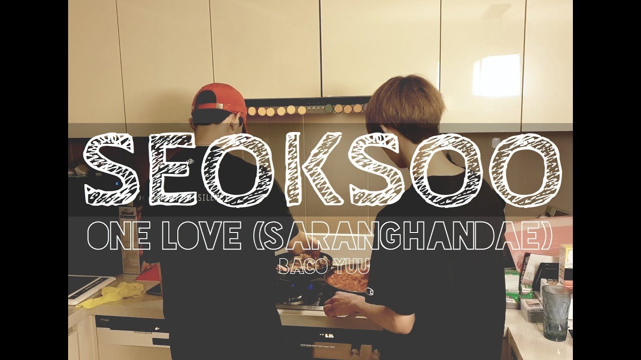 [SEOKSOO || DOKYEOM & JOSHUA] ONE LOVE (사랑한대)