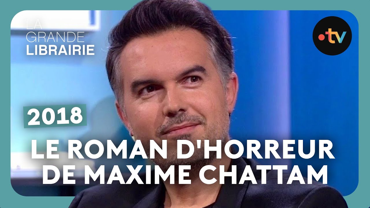 &laquo; Le Signal &raquo; : le roman d'horreur de Maxime Chattam - La Grande Librarie [2018]