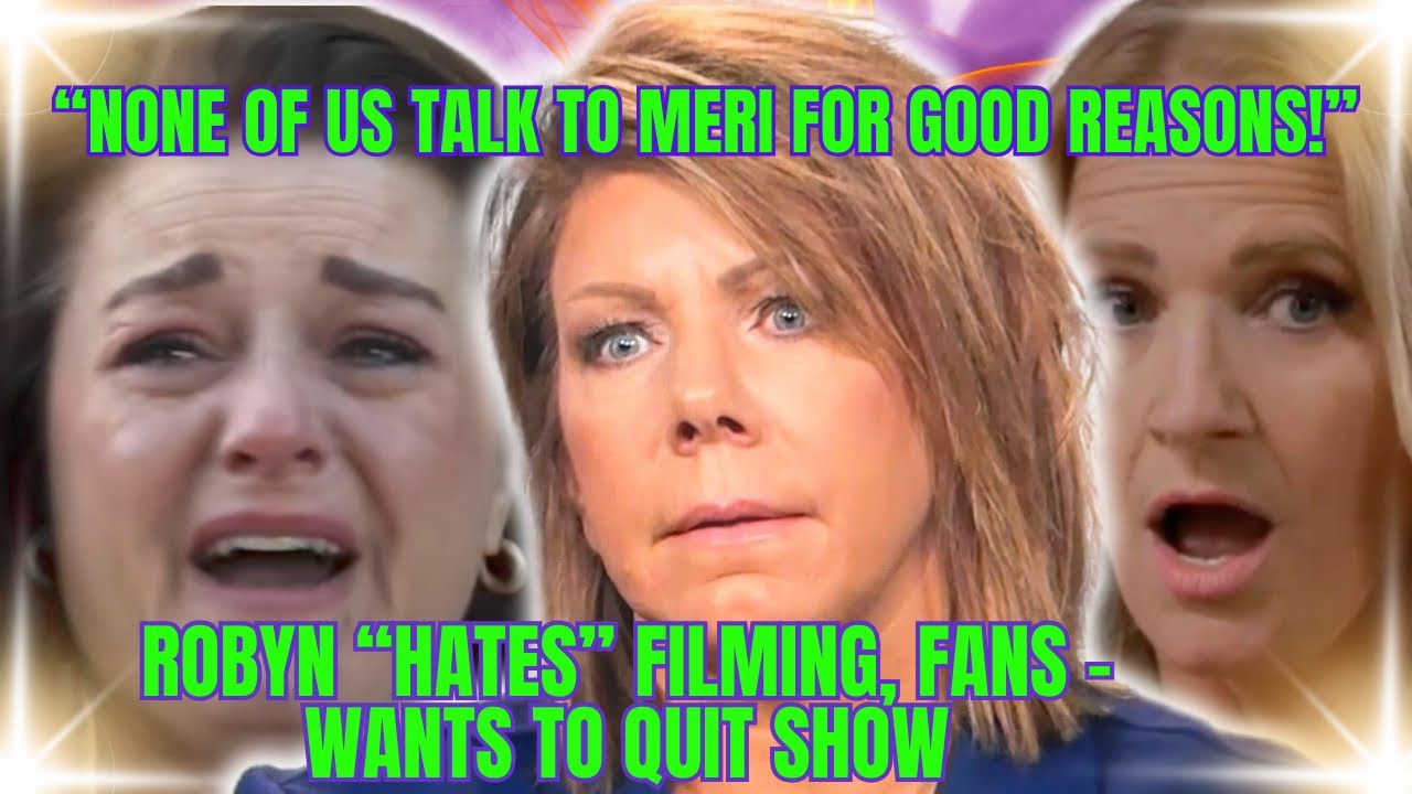 Robyn Brown's TANTRUMS OVER 'HATING' FILMING EXPOSED-MERI & Christine’s feud Gets Worse