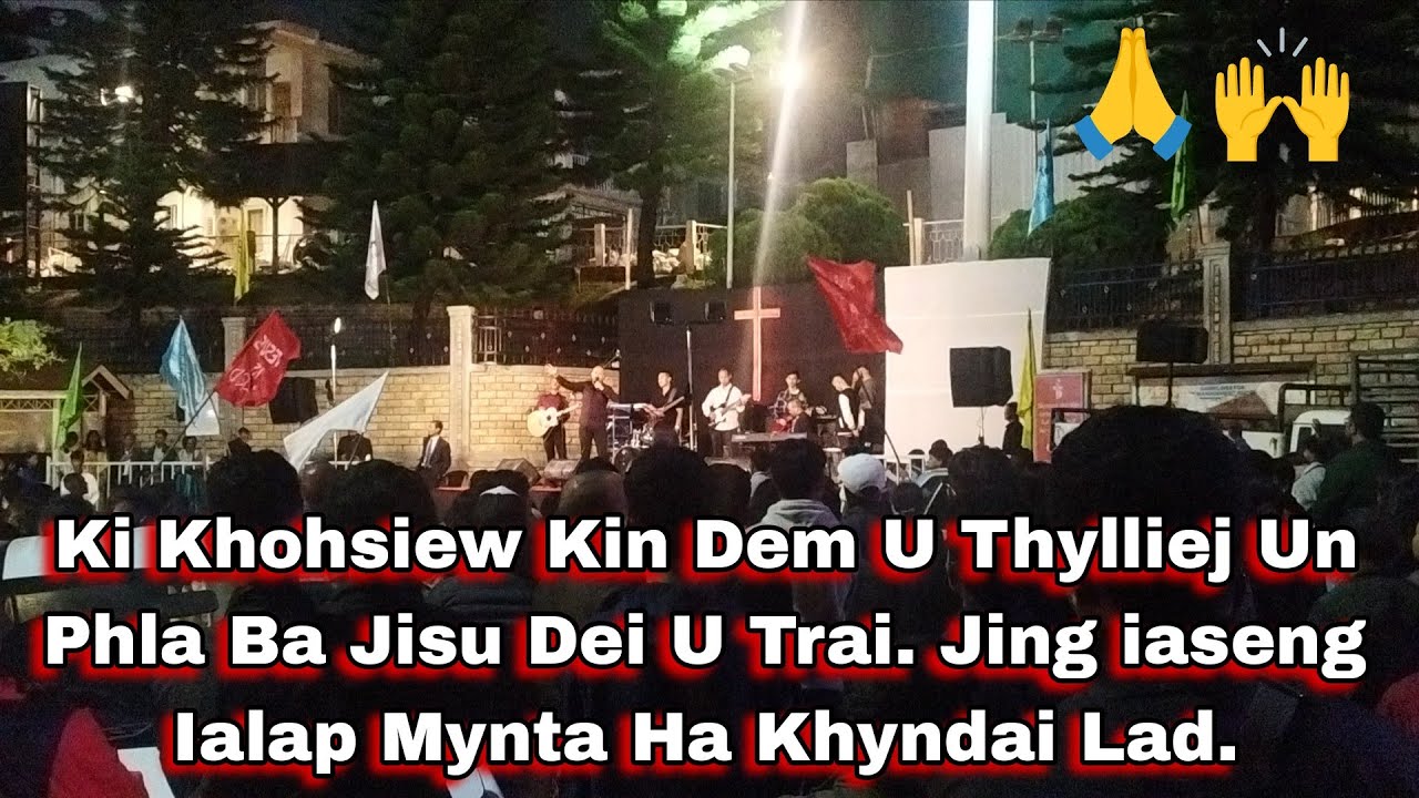 Ki Khohsiew Kin Dem U Thylliej Un Phla Ba Jisu Dei U Trai. Jing iaseng Ialap Mynta Ha Khyndai Lad.🙏🙏