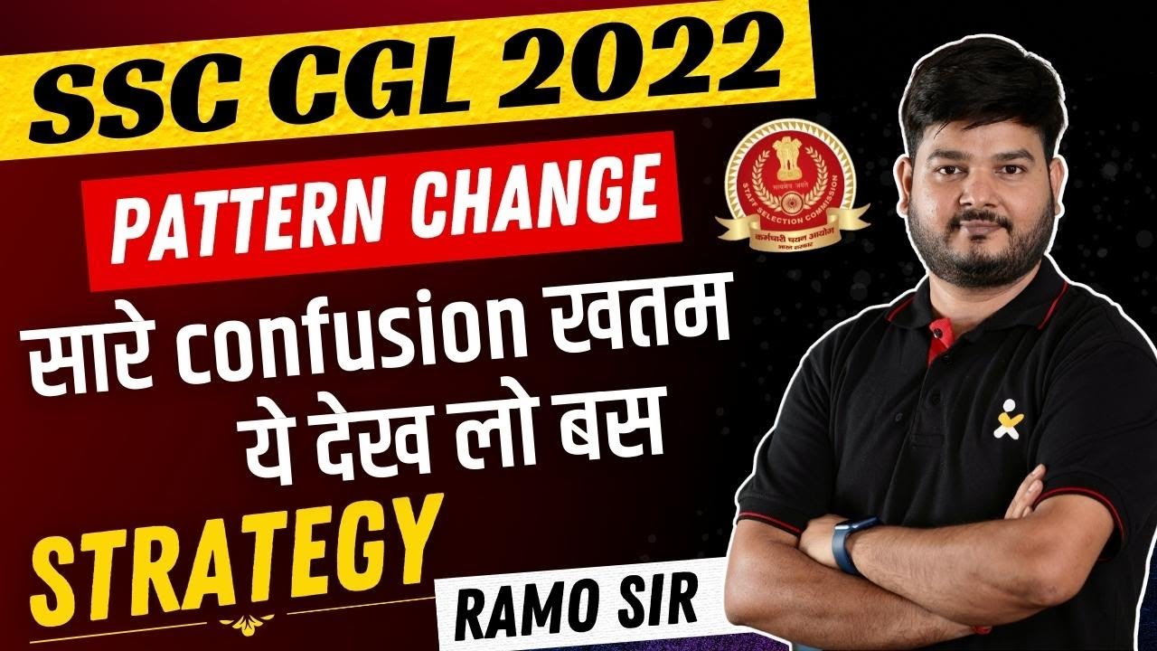 Ab Kya Karen ? Pattern Change 20000+Vacancies, SSC CGL 2022 || Confusion ka The End