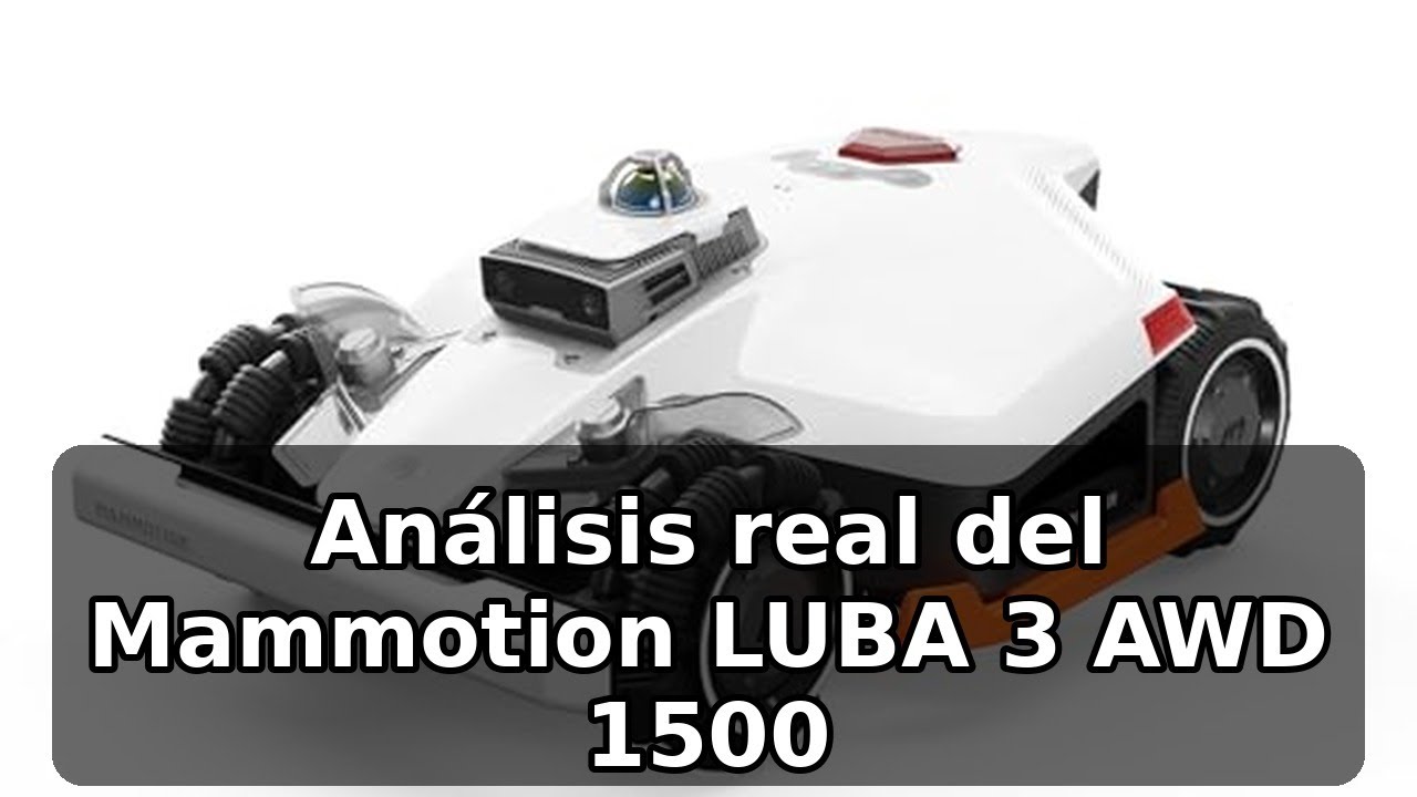 Review completa del Mammotion LUBA 3 AWD 1500: rendimiento y tecnología
