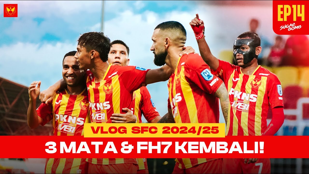 VLOG SFC 2024/25 Epi 14 | 3 Mata & FH7 Kembali!