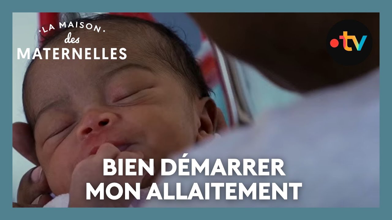 Bien démarrer mon allaitement - La Maison des maternelles #LMDM
