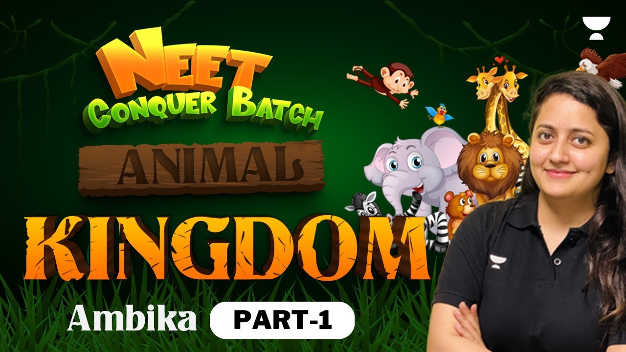Animal Kingdom | NEET 2024/25 | NEET Conquer Batch | Ambika Sharma