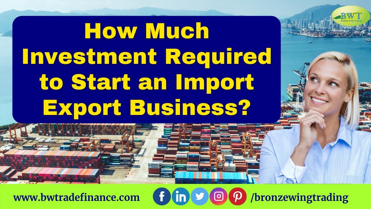 How Much Investment Required to Start Export Import Business