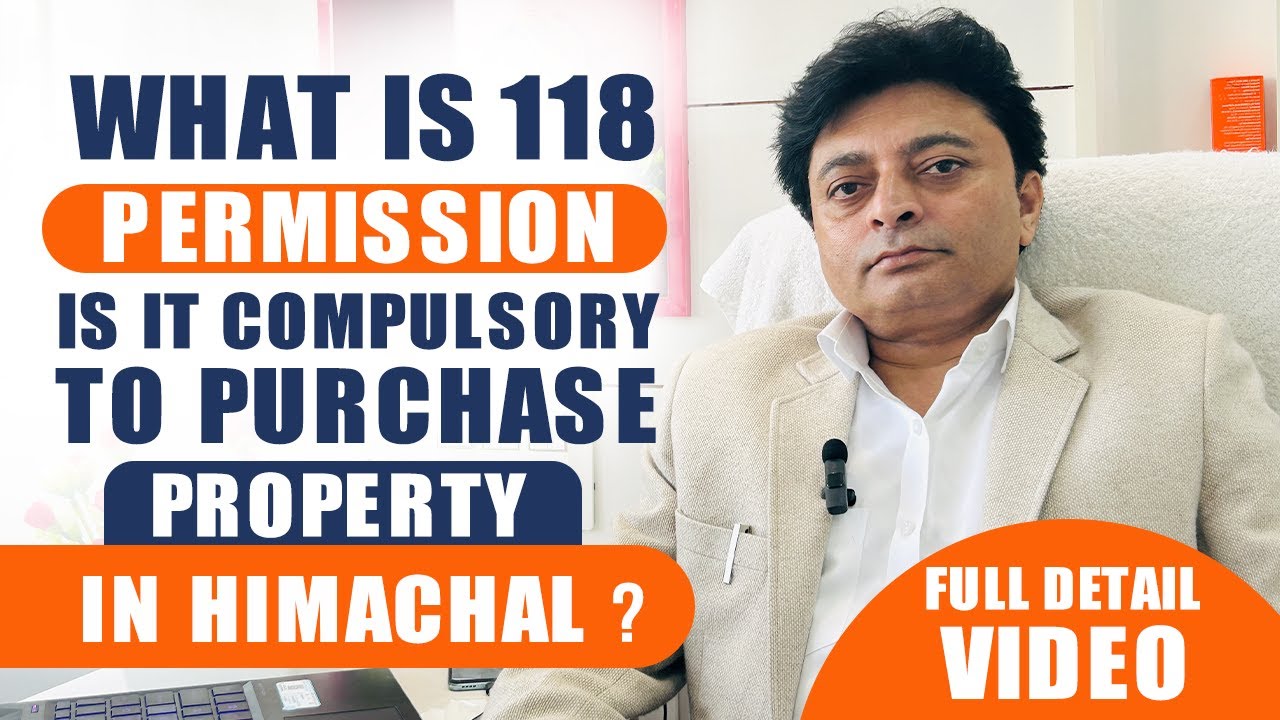 What Is the 118 Permission | Why Is It Compulsory To Purchase Property In Himachal | 99158-66603
