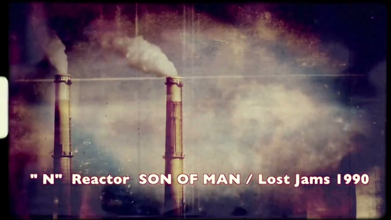 &ldquo; N &ldquo; Reactor / Son Of Man / Lost  Grunge Jams 2