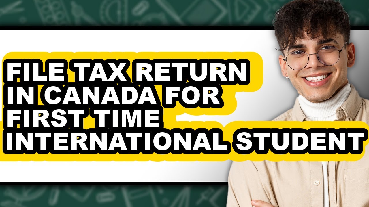 How To File Tax Return In Canada For First Time International Student (Full Guide)