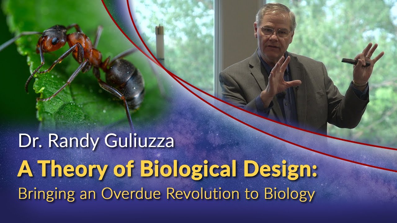 Dr. Randy Guliuzza - A Theory of Biological Design: Bringing an Overdue Revolution to Biology