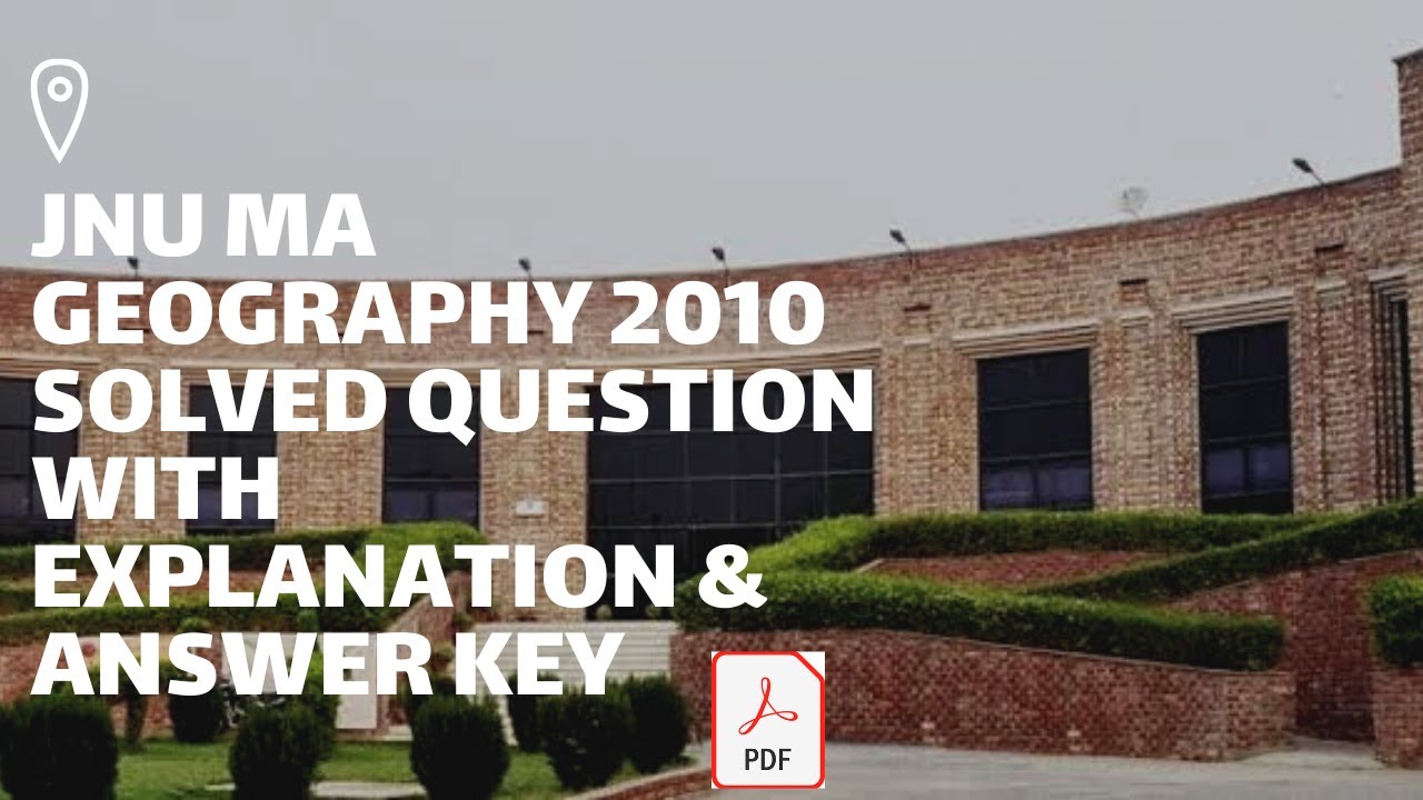 Jnu ma geography 2010 solved question with answer key
