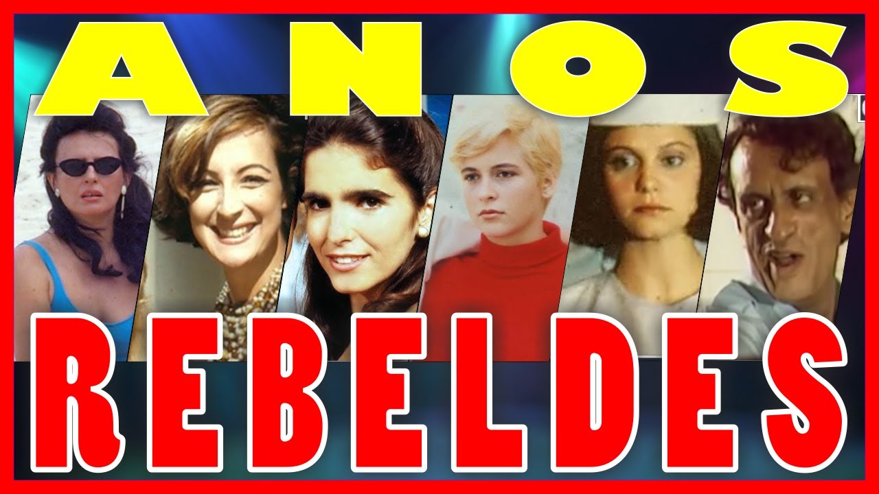 Anos Rebeldes Antes e Depois Com Idade