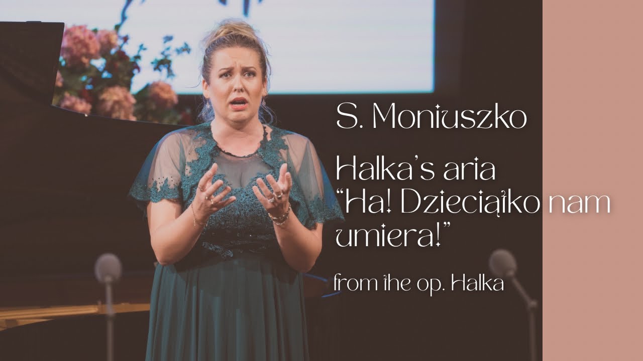 S. Moniuszko - Halka's aria 
