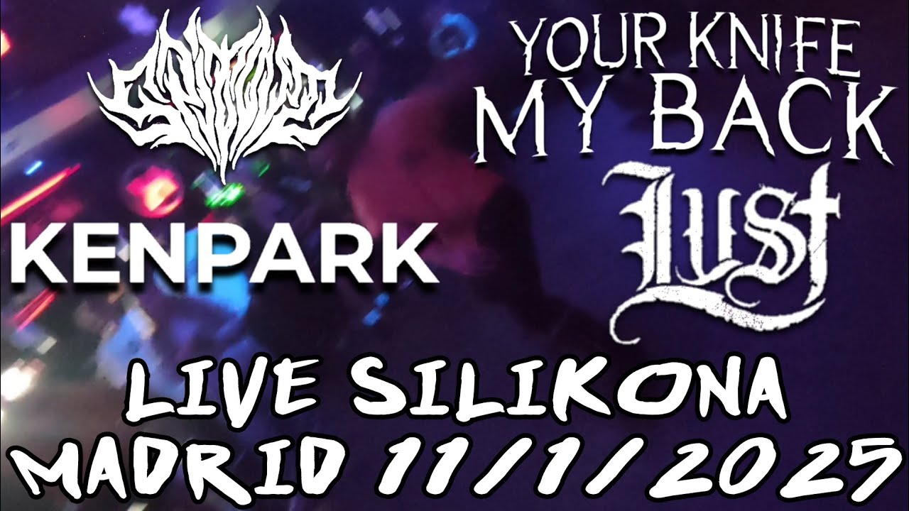Spit Out - Your Knife My Back - Kenpark - Lust [Live silikona Madrid 11/1/2025] [Mosh Pit Cam]