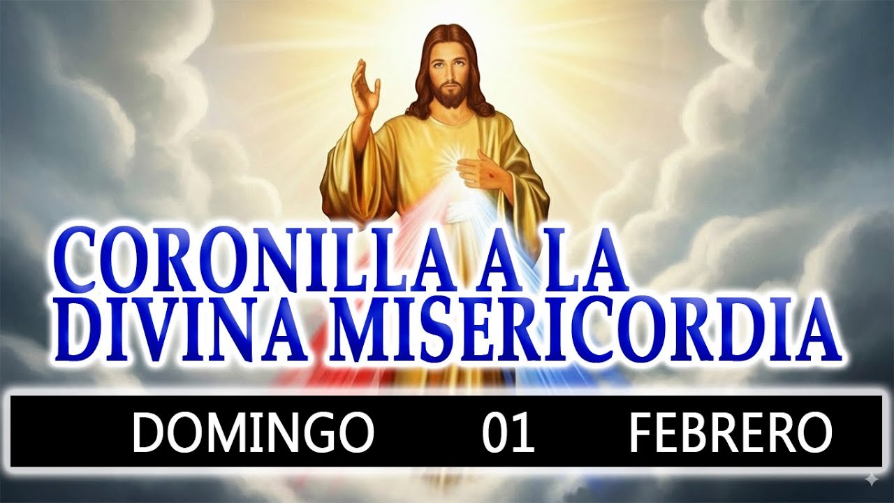 CORONILLA A LA DIVINA MISERICORDIA DE HOY DOMINGO 01 DE FEBRERO 2026