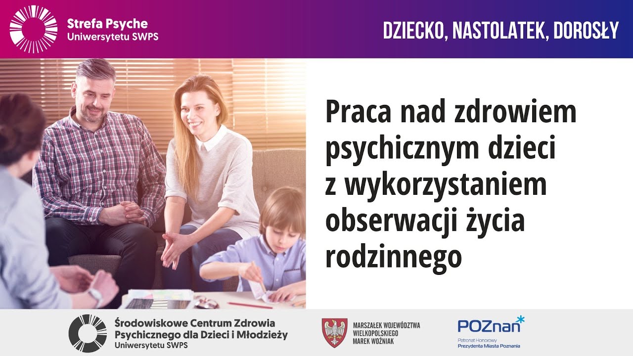 Praca nad zdrowiem psychicznym dzieci z wykorzystaniem obserwacji życia rodzinnego &ndash; M. Sękowska
