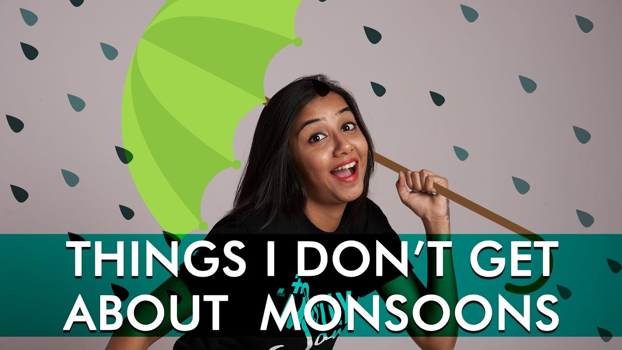 Things I Don't Get About Monsoons | MostlySane | Latest Funny Videos