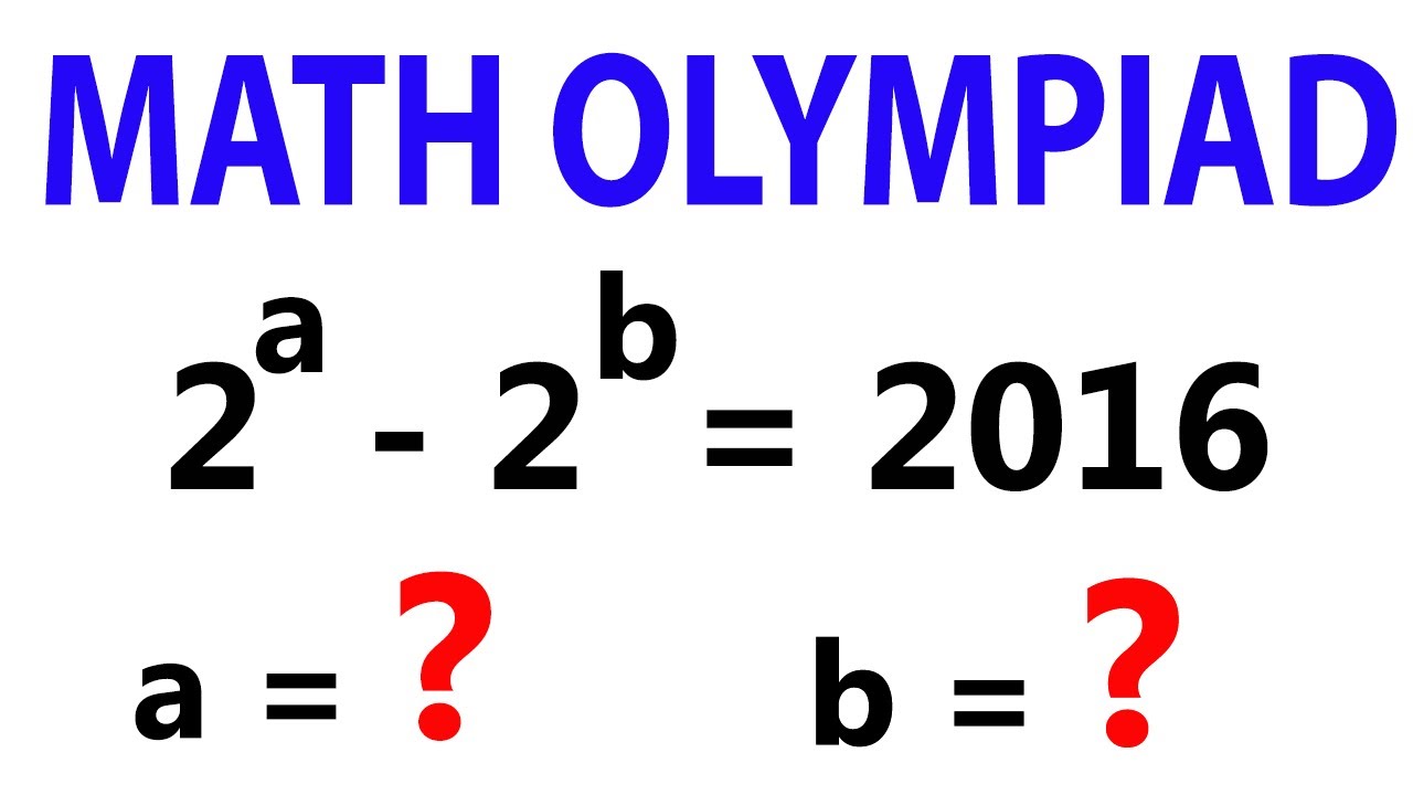 Math Olympiad Problem | You Should Learn This Trick | Step-by-Step Explanation 2^a - 2^b = 2016