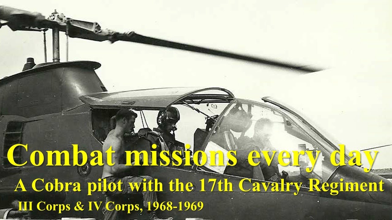 Combat Missions Every Day: A Cobra Pilot with the 17th Cavalry Regiment, South Vietnam, 1968-1969