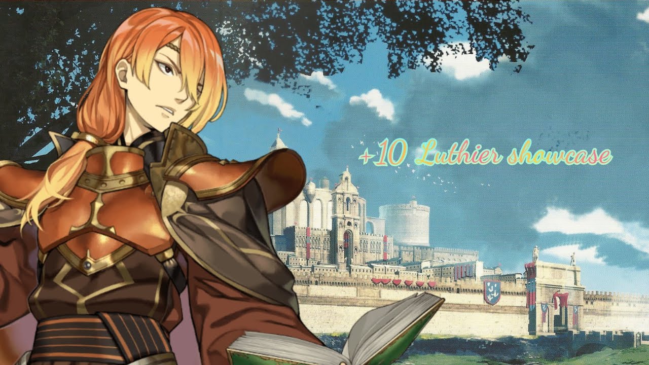 +10 Luthier showcase - Fire Emblem Heroes