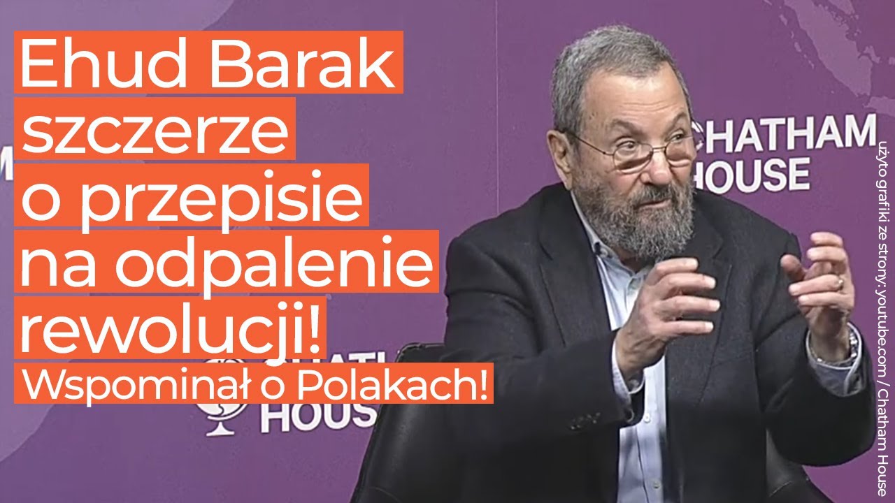 Ehud Barak szczerze o potencjale rewolucyjnym! Wspominał r&oacute;wnież o Polakach!