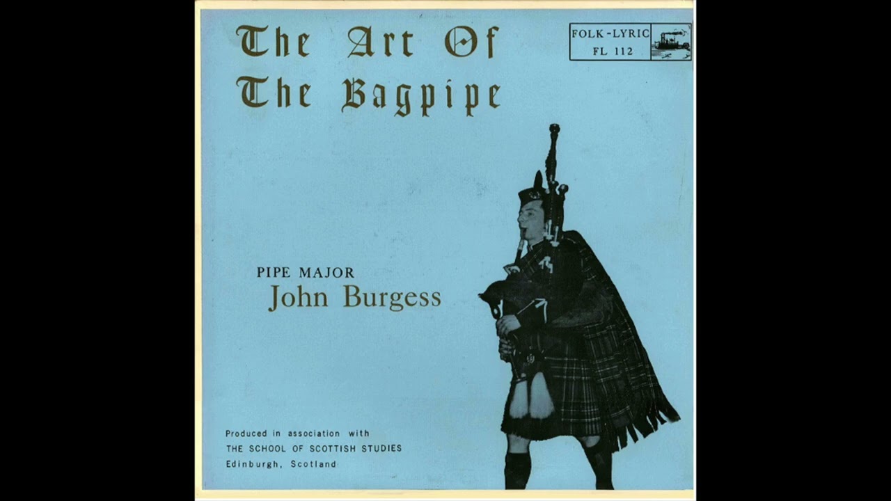Pipe Major John Burgess - The Art of the Bagpipe (1958)