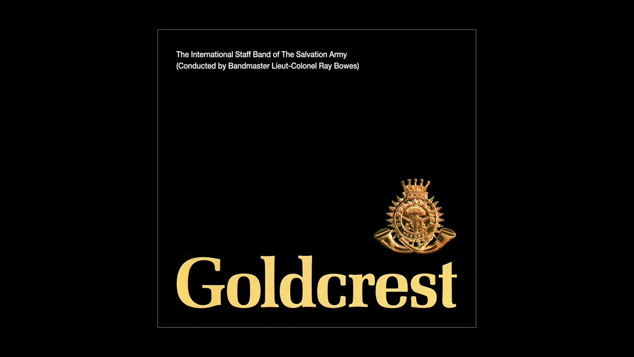 March GOLDCREST &bull; James Anderson &bull; The International Staff Band + Lieut-Colonel Ray Bowes (1988)