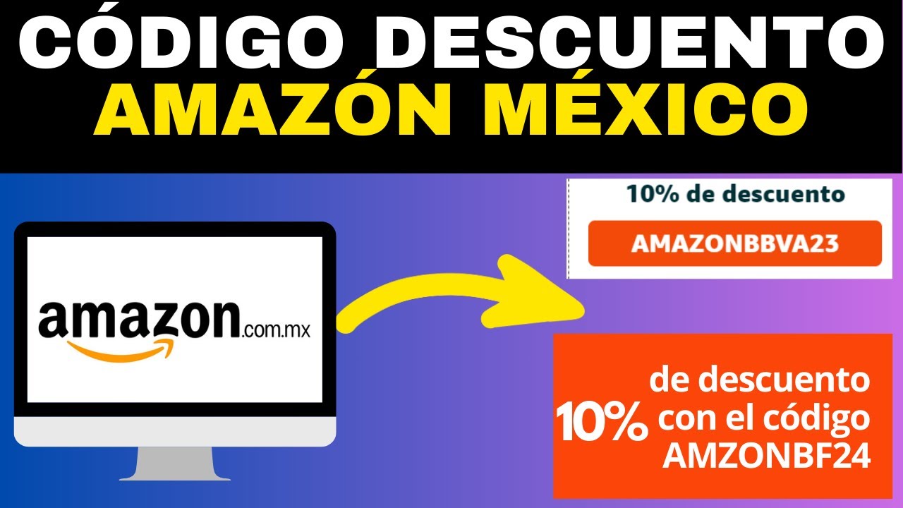 C&oacute;mo conseguir c&oacute;digo de descuento en Amazon M&eacute;xico f&aacute;cilmente
