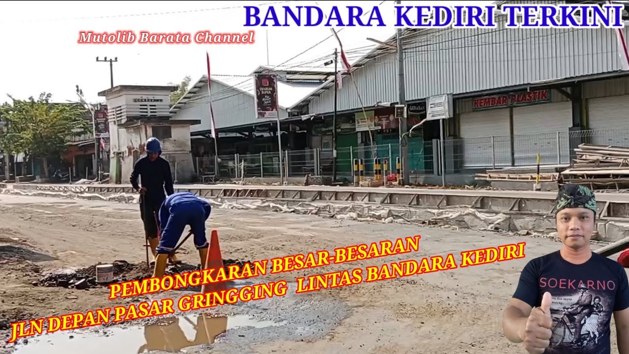 PEMBONGKARAN BESAR-BESARAN JLN DEPAN PASAR GRINGGING LINTAS BANDARA KEDIRI