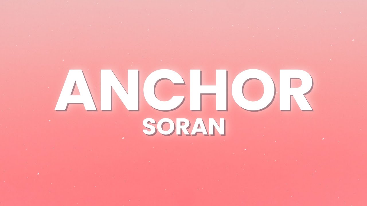 Soran - Anchor (Lyrics)