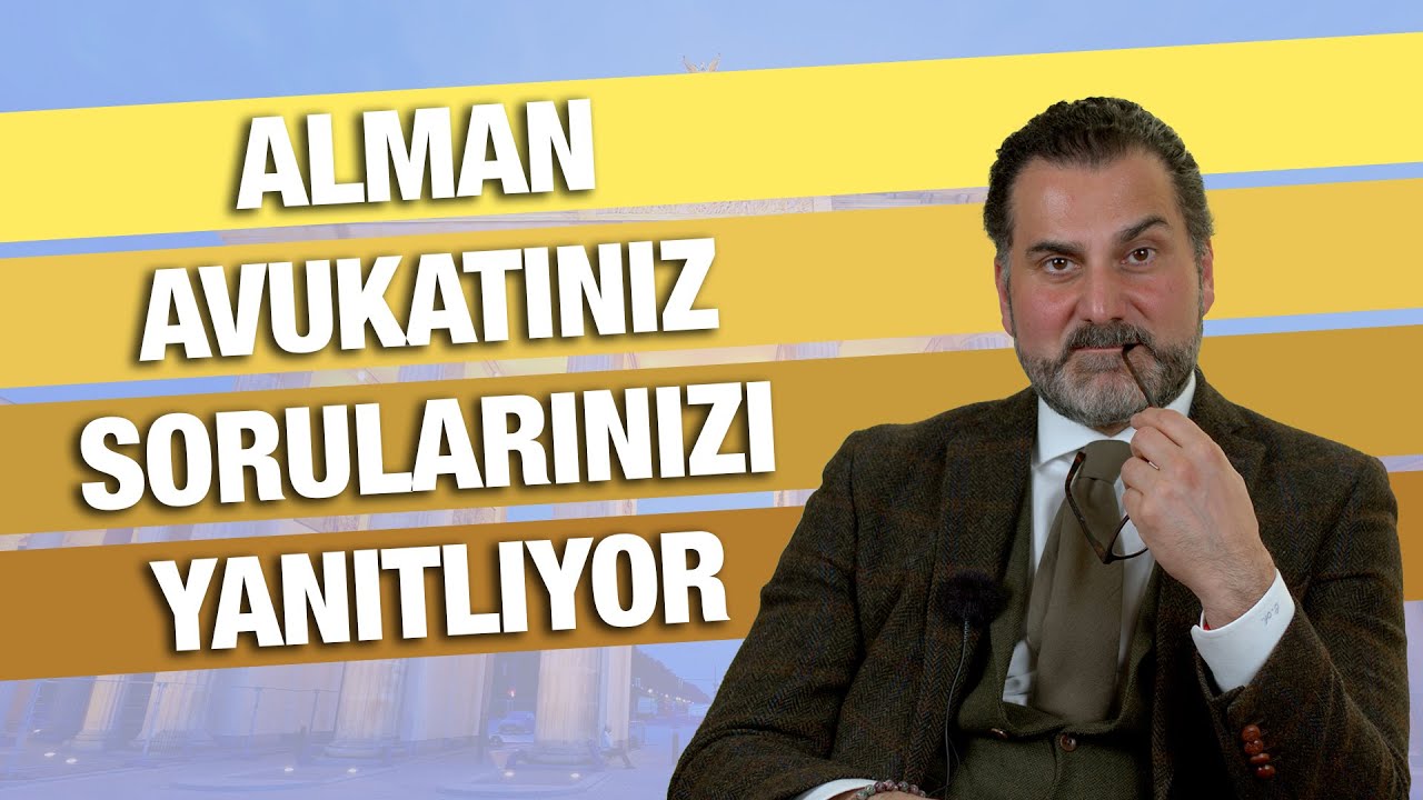 Alman Avukatınız Sorularınızı Yanıtlıyor | Soru Cevap 2