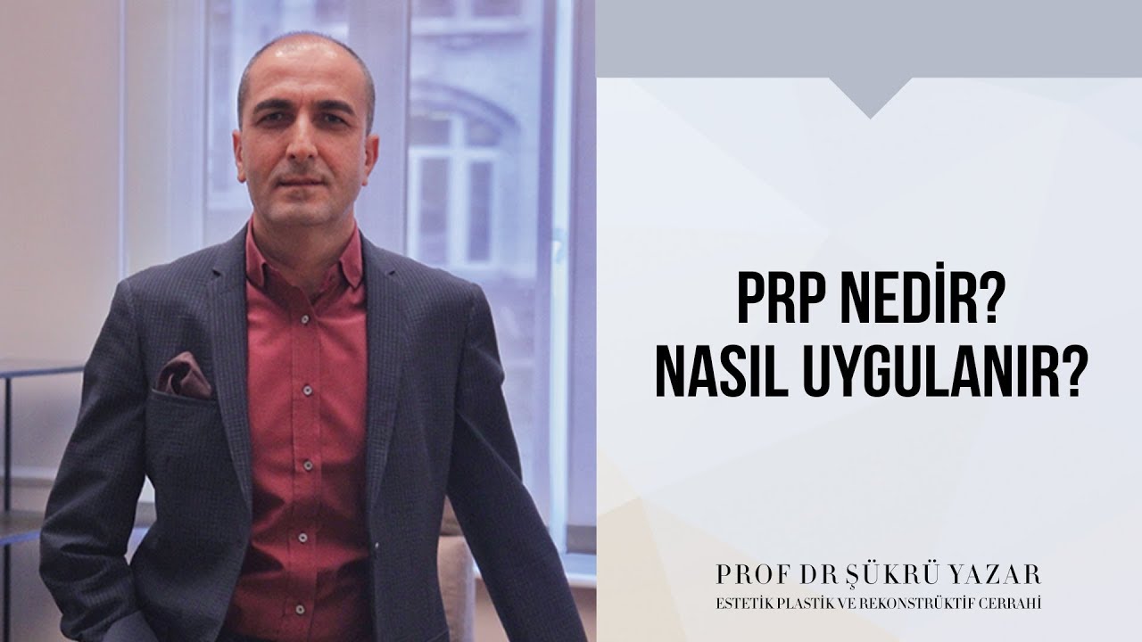 PRP Nedir, Nasıl Uygulanır ve Faydaları Nelerdir?