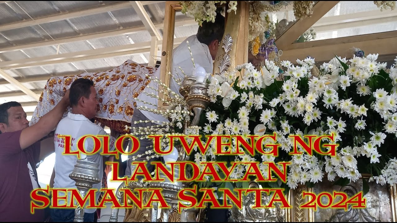 Lolo Uweng ng Landayan | Semana Santa 2024