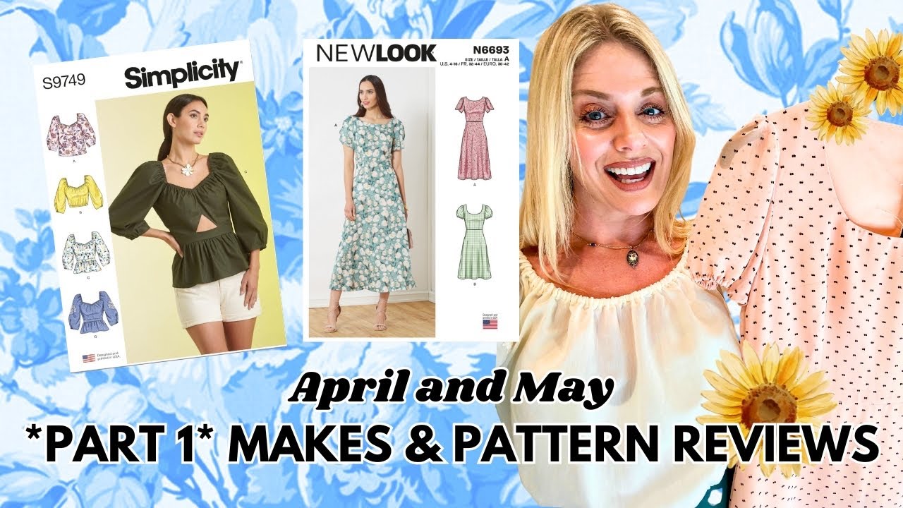 *Part 1* APRIL & MAY Sewing Projects 🌷New Look, Simplicity, McCall’s [Perfect Patterns for Summer!]