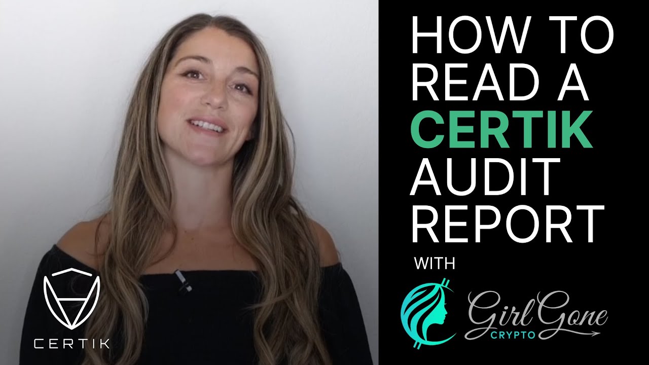 How to Read a Smart Contract Audit Report with Girl Gone Crypto | CertiK
