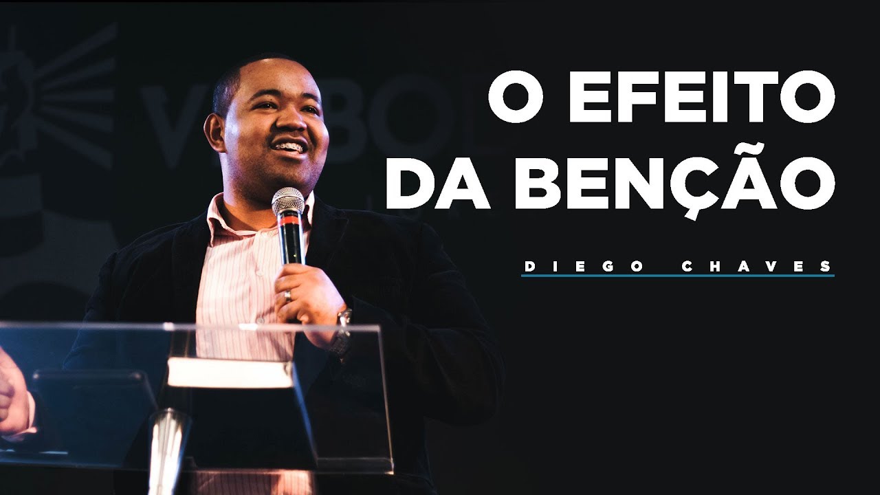 O Efeito da Benção | Diego Chaves | Verbo da Pedra RJ