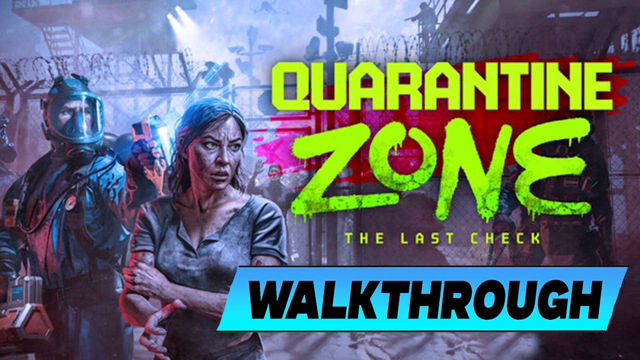 Quarantine Zone: The Last Check  🔹 Walkthrough