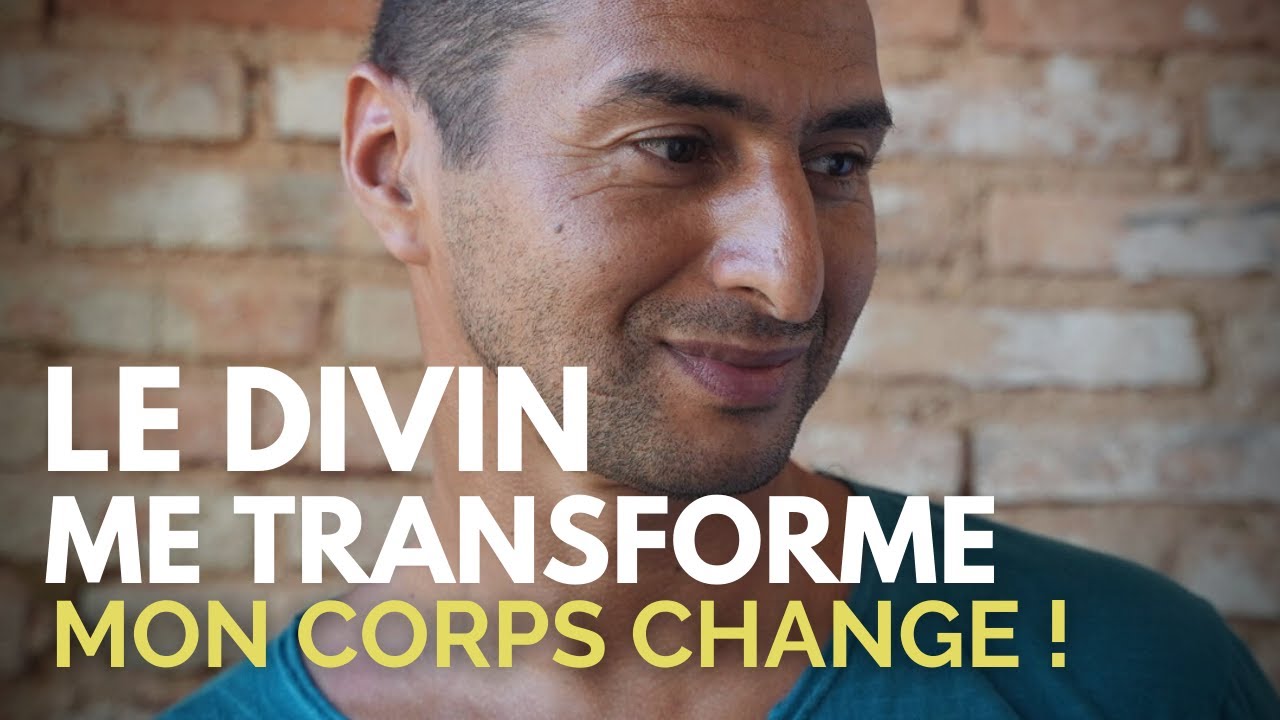 Mon âme transforme mon corps ! il change .. je vous raconte
