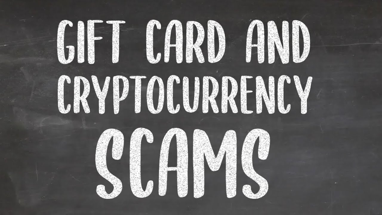 Gift Card and Cryptocurrency Scams