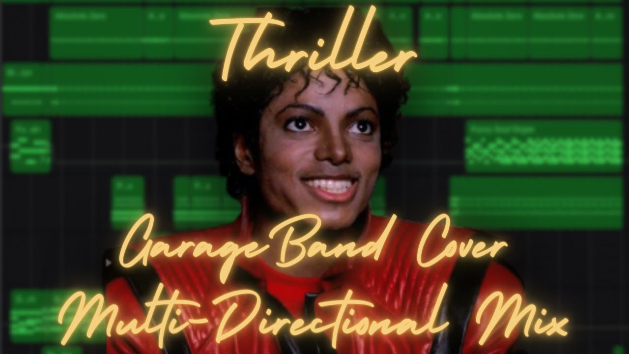 Thriller - Multi-directional Mix [Headphones Required] - GarageBand
