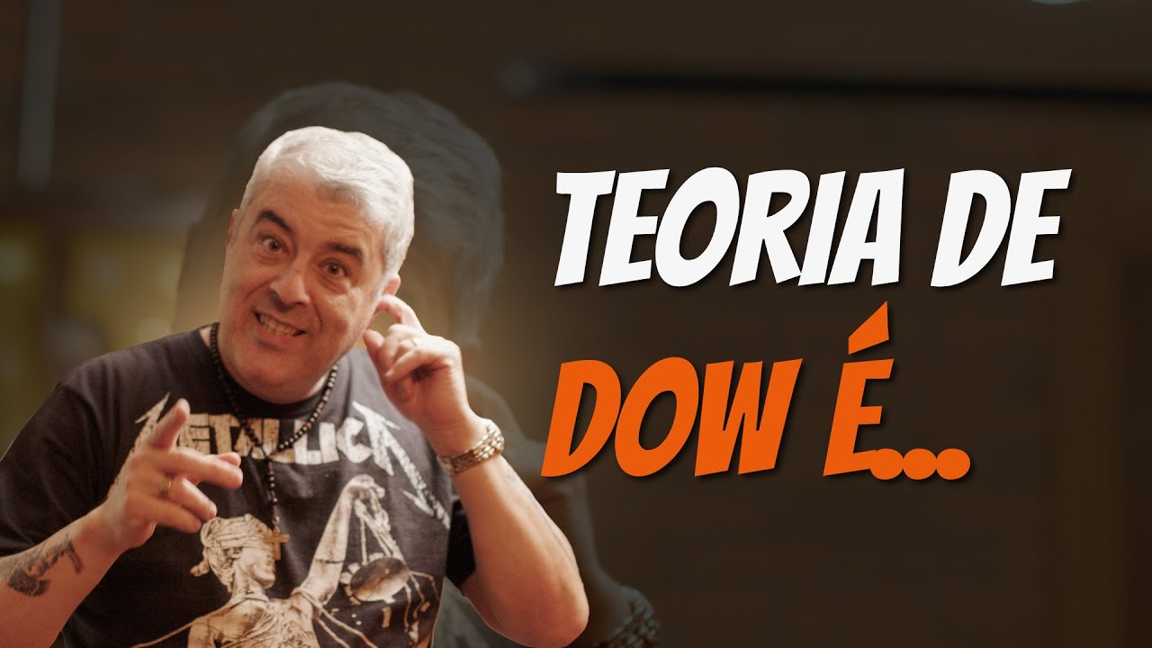 Você realmente sabe o que é Teoria de Dow?